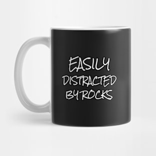 Easily Distracted By Rocks Mug